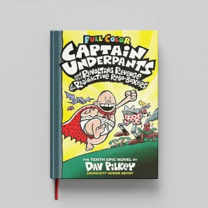 کتاب Captain Underpants and the Revolting Revenge of the Radioactive Robo Boxers 10 جلد سخت (HARDCOVER)